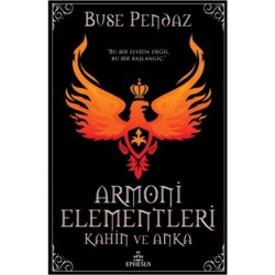 Armoni Elementleri: Kahin Ve Anka (Ciltli) Buse Pendaz - Buse Pendaz