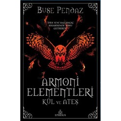 Armoni Elementleri: Kül Ve Ateş (Ciltli) - Buse Pendaz - Buse Pendaz