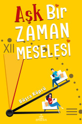 AŞK BİR ZAMAN MESELESİ - Büşra Köprü