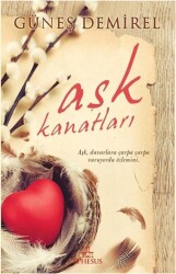 Aşk Kanatları (Ciltsiz) - Güneş Demirel