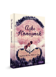 Aşkı Konuşmak (Ciltsiz) - Kenan Kalecikli