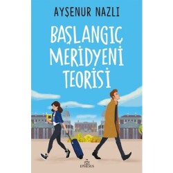 Başlangıç Meridyeni Teorisi (Ciltsiz) - Ayşenur Nazlı