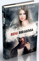 Beni Bırakma (Ciltli ) - Fatih Murat Arsal