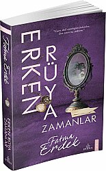 Erken Rüya Zamanlar – Ciltsiz - Fatma Erdek