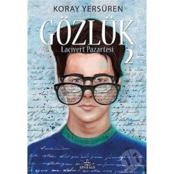 Gözlük #2 Lacivert Pazartesi (Ciltli) - Koray Yersüren - Koray Yersüren