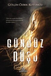 Gündüz Düşü (Ciltsiz) Gülçin Özbek Kuyumcu - Gülçin Özbek Kuyumcu