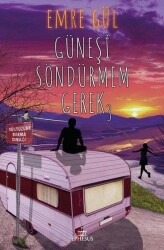 Güneşi Söndürmem Gerek - 3 (Ciltsiz) Emre Gül - Emre Gül
