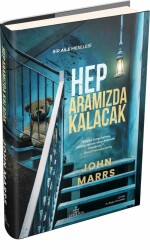 Hep Aramızda Kalacak - Ciltli - John Marrs