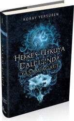 Herkes Uykuya Daldığında -1 Yaşam Ağacı (Ciltli) - Koray Yersüren