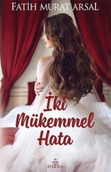 İki Mükemmel Hata (Ciltli) - Fatih Murat Arsal