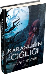 Karanlığın Çığlığı (Ciltli) - Büşra Toraman