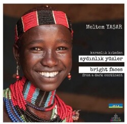 Karanlık Kıtadan Aydınlık Yüzler, Ciltli - Meltem Yaşar