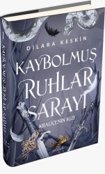 Kaybolmuş Ruhlar Sarayı 1 Kraliçe'nin Kızı ( Ciltli) - Dilara Keskin