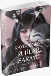Kaybolmuş Ruhlar Sarayı -1 Kraliçenin Kızı (Ciltsiz) - Dilara Keskin