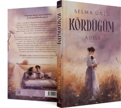 Kördüğüm: Adile – Ciltsiz - Selma Ünlü