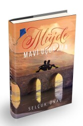 Müjde Mavi Uçurtma (Ciltli) - Selçuk Ünal