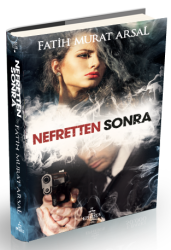 Nefretten Sonra ( Ciltli ) - Fatih Murat Arsal