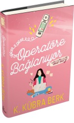 Operatöre Bağlanıyorsunuz - 1 (Ciltli) - K. Kübra Berk