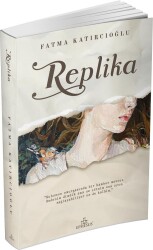 Replika (Ciltsiz) - Fatma Katırcıoğlu