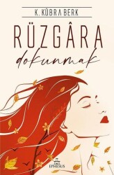 Rüzgara Dokunmak (Ciltsiz) - K. Kübra Berk