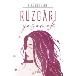 Rüzgarı Yaşamak (Ciltli) K.Kübra Berk - K. Kübra Berk