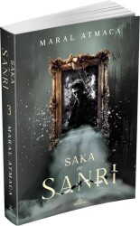 Saka ve Sanrı 3 – Ciltsiz - Maral Atmaca
