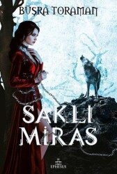 Saklı Miras (Ciltli) Büşra Toraman - Büşra Toraman