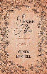 Sensiz Asla (Ciltsiz) Güneş Demirel - Güneş Demirel