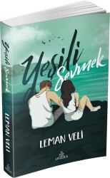 Yeşili Sevmek (Ciltsiz) - Leman Veli
