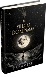 Yıldıza Dokunmak 1 – Ciltli - Sezin Karameşe