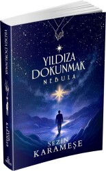 Yıldıza Dokunmak 2: Nebula – Ciltsiz - Sezin Karameşe